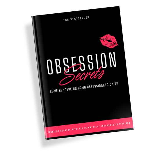 "I segreti per renderlo ossessionato"